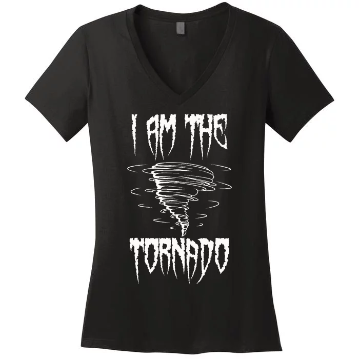 Meteorologist Weather Forecaster Weatherman I Am The Tornado Women's V-Neck T-Shirt