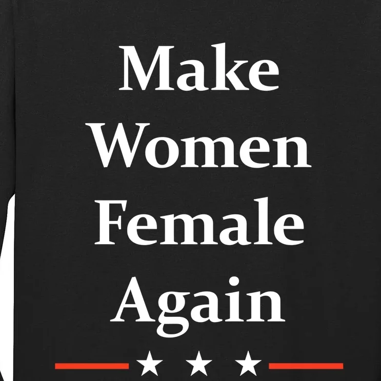 Make Women Female Again Tall Long Sleeve T-Shirt