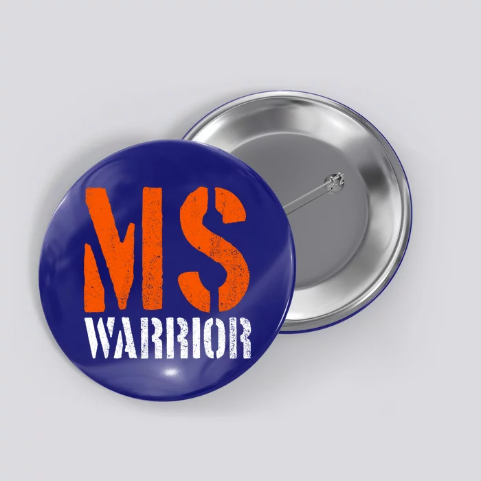 Ms Warrior Fighter Support Ms Survivor Multiple Sclerosis Great Gift Button