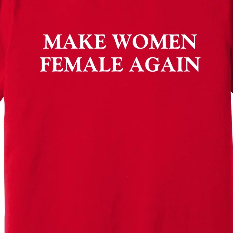 Make Women Female Again Premium T-Shirt