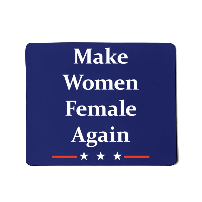 Make Women Female Again Mousepad