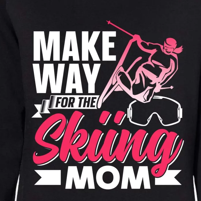 Make Way For The Skiing Mom Skier Winter Sports Ski Skiers Gift Womens California Wash Sweatshirt