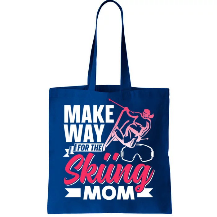 Make Way For The Skiing Mom Skier Winter Sports Ski Skiers Gift Tote Bag