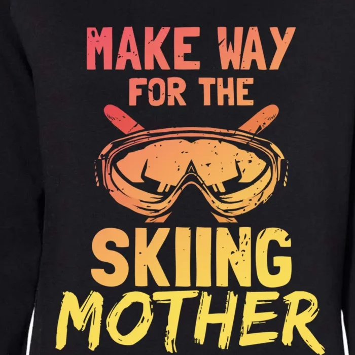 Make Way For The Skiing Mother Ski Skier Slopes Mountain Mom Cute Gift Womens California Wash Sweatshirt