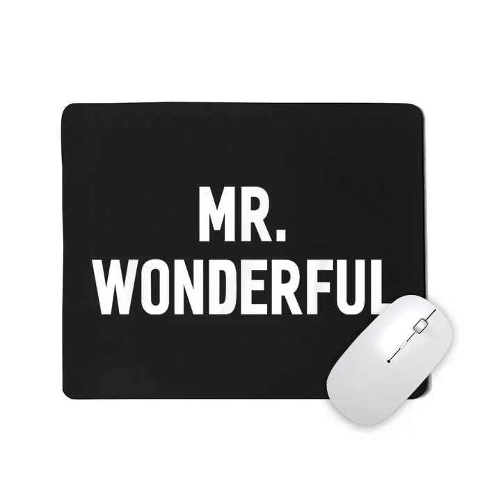 Mr. Wonderful Funny Hilarious Husband Humor Mousepad