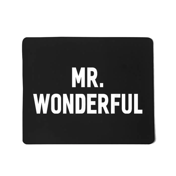 Mr. Wonderful Funny Hilarious Husband Humor Mousepad