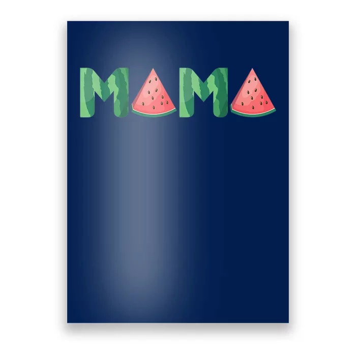 Mama Watermelon Funny Summer Fruit Gift - Great Mother's Day Poster