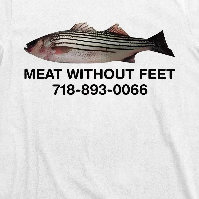 Meat Without Feet 718 893 0066 T-Shirt