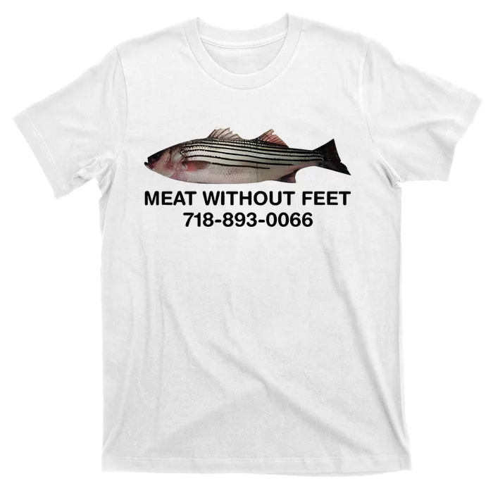 Meat Without Feet 718 893 0066 T-Shirt