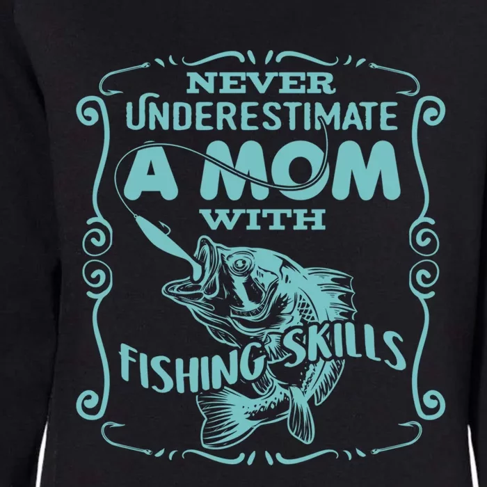 Mom With Fishing Skills Goes Fishing Gift Womens California Wash Sweatshirt