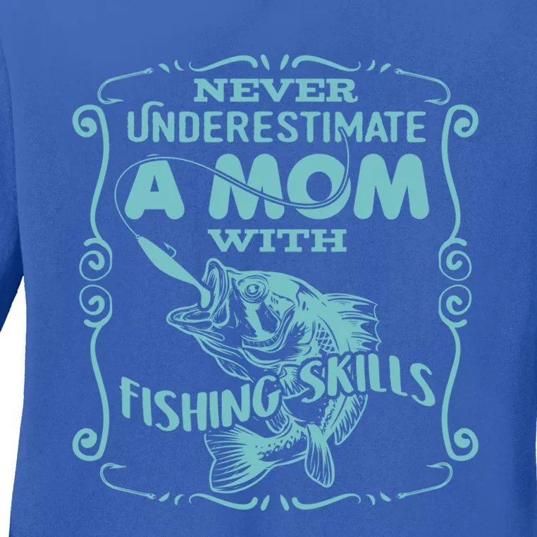 Mom With Fishing Skills Goes Fishing Gift Ladies Long Sleeve Shirt