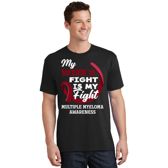 My Wife's Fight Is My Fight Multiple Myeloma Awareness T-Shirt