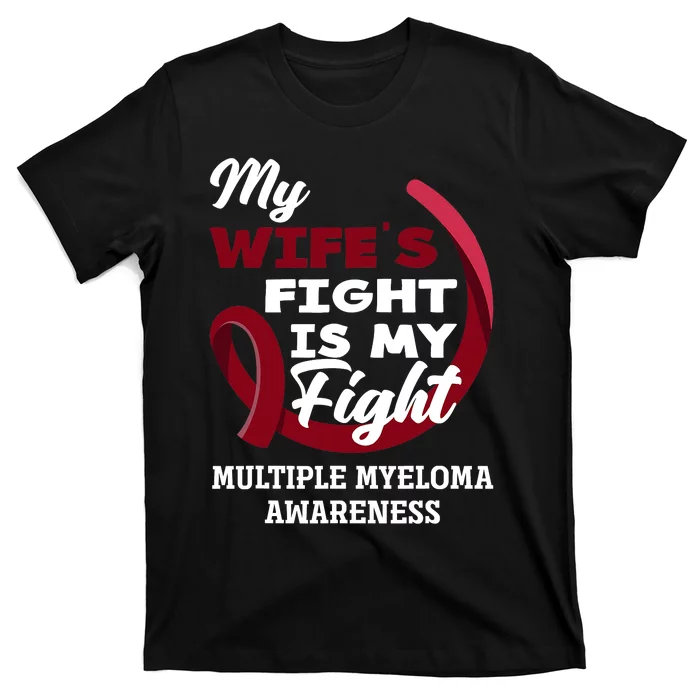 My Wife's Fight Is My Fight Multiple Myeloma Awareness T-Shirt