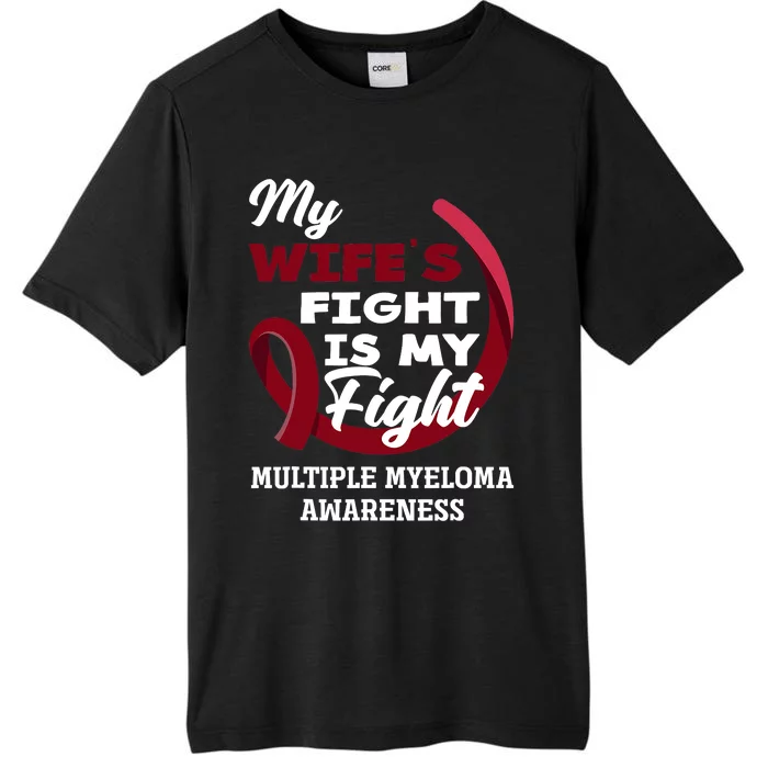 My Wife's Fight Is My Fight Multiple Myeloma Awareness ChromaSoft Performance T-Shirt