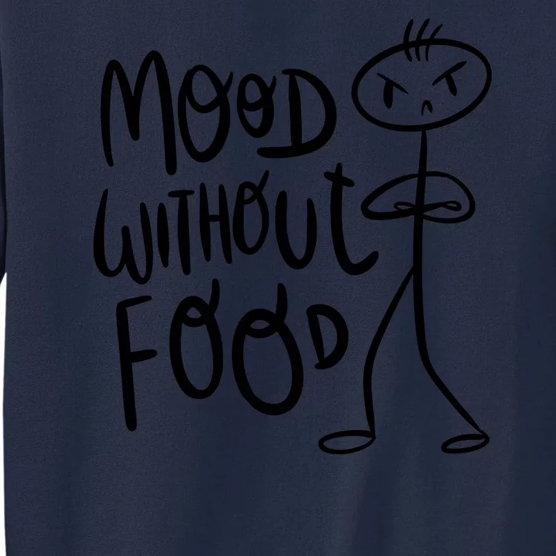 Mood Without Food Angry Tall Sweatshirt