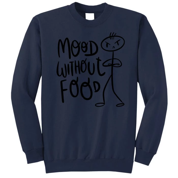 Mood Without Food Angry Tall Sweatshirt