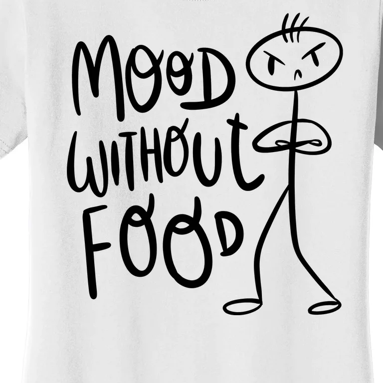 Mood Without Food Angry Women's T-Shirt