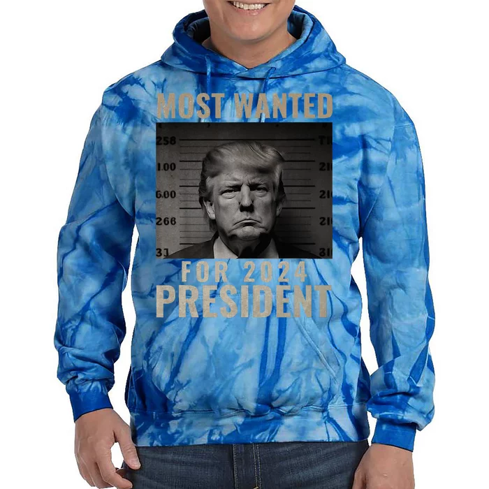 Most Wanted Funny Trump 2024 Mugshot For President Tie Dye Hoodie