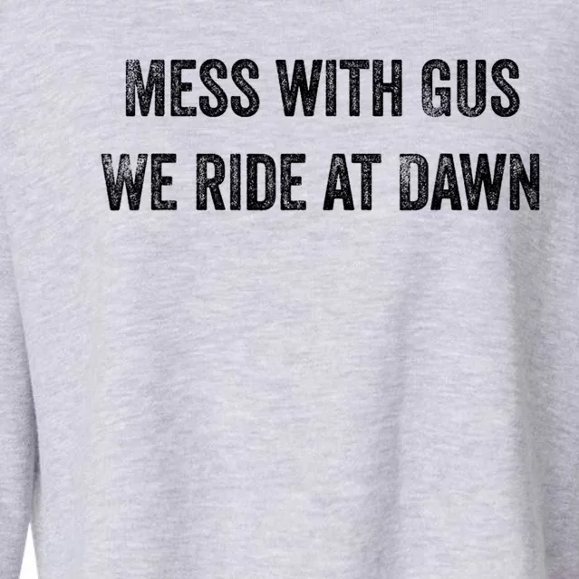 Mess With Gus We Ride At Dawn Cropped Pullover Crew