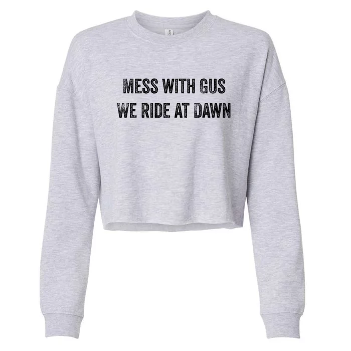 Mess With Gus We Ride At Dawn Cropped Pullover Crew