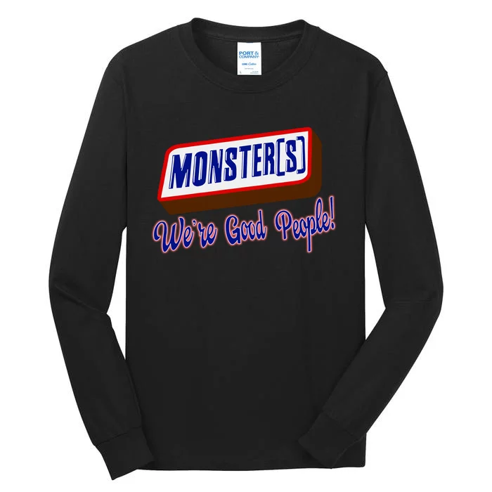 Monsters WeRe Good People Tall Long Sleeve T-Shirt