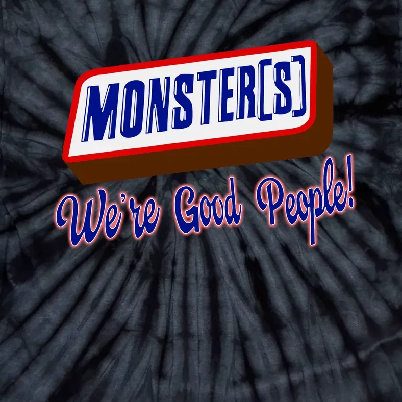 Monsters WeRe Good People Tie-Dye T-Shirt