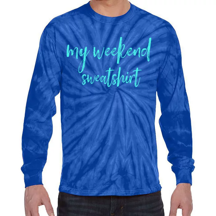 My Weekend Gift Clothing Moms Dads Friends Gift Tie-Dye Long Sleeve Shirt