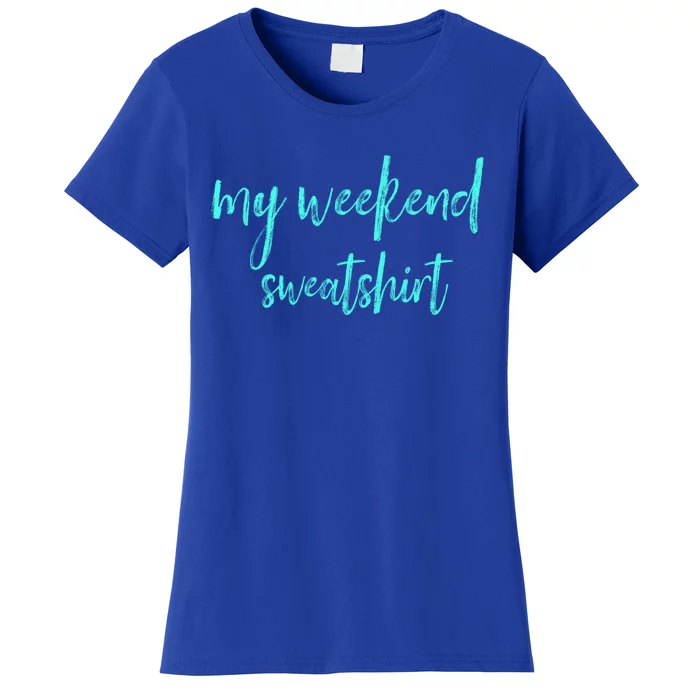 My Weekend Gift Clothing Moms Dads Friends Gift Women's T-Shirt