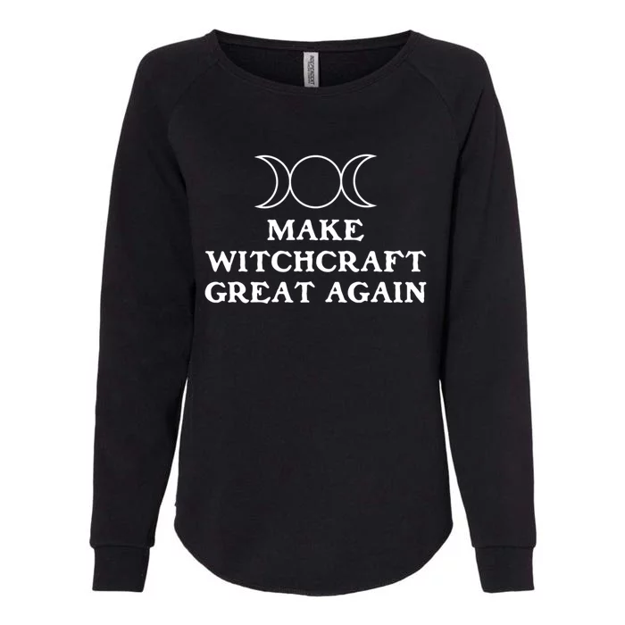 Make Witchcraft Great Again Wiccan Pagan Halloween Witches Gift Womens California Wash Sweatshirt