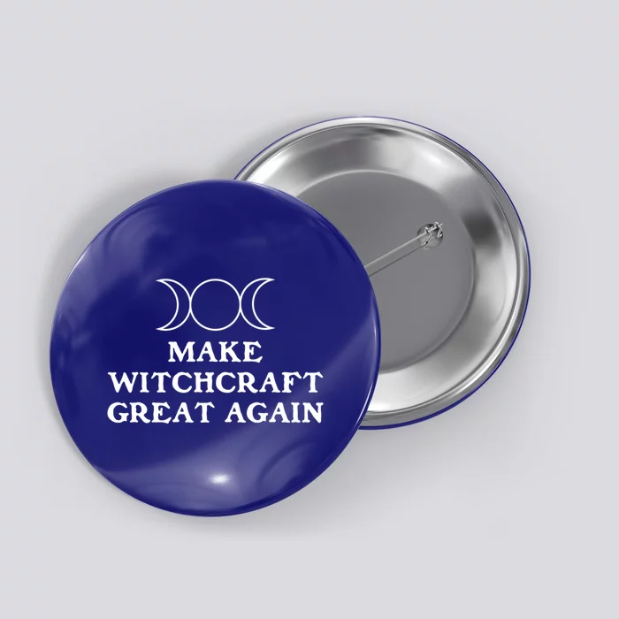 Make Witchcraft Great Again Wiccan Pagan Halloween Witches Gift Button