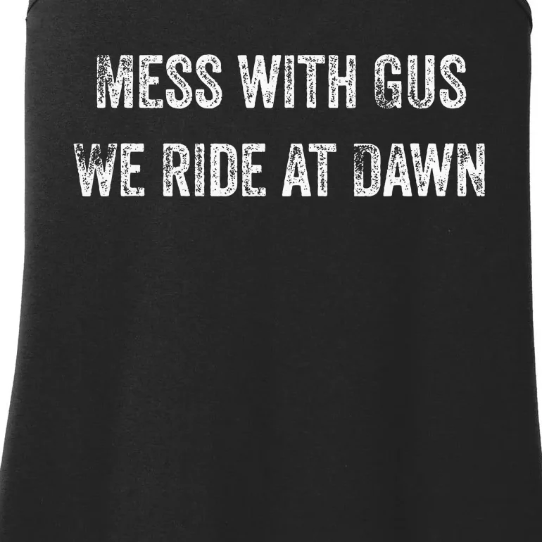 Mess With Gus We Ride At Dawn Ladies Essential Tank