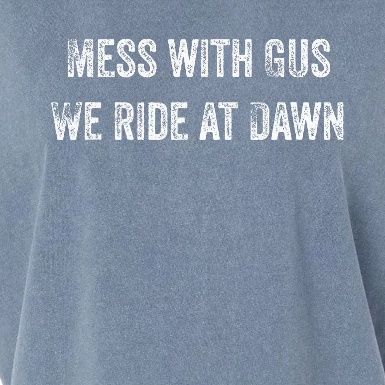 Mess With Gus We Ride At Dawn Garment-Dyed Women's Muscle Tee