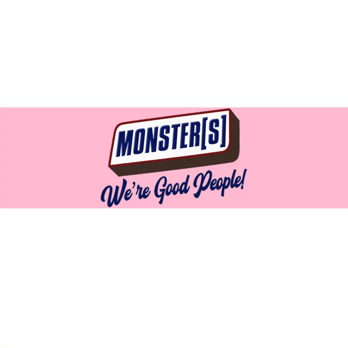 Monsters WeRe Good People! Funny Candy Chocolate Bar Bumper Sticker