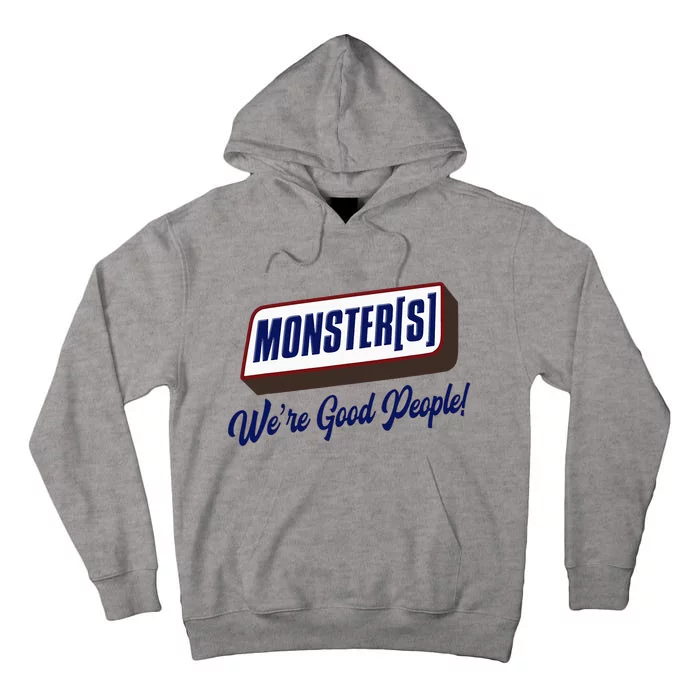 Monsters WeRe Good People! Funny Candy Chocolate Bar Tall Hoodie