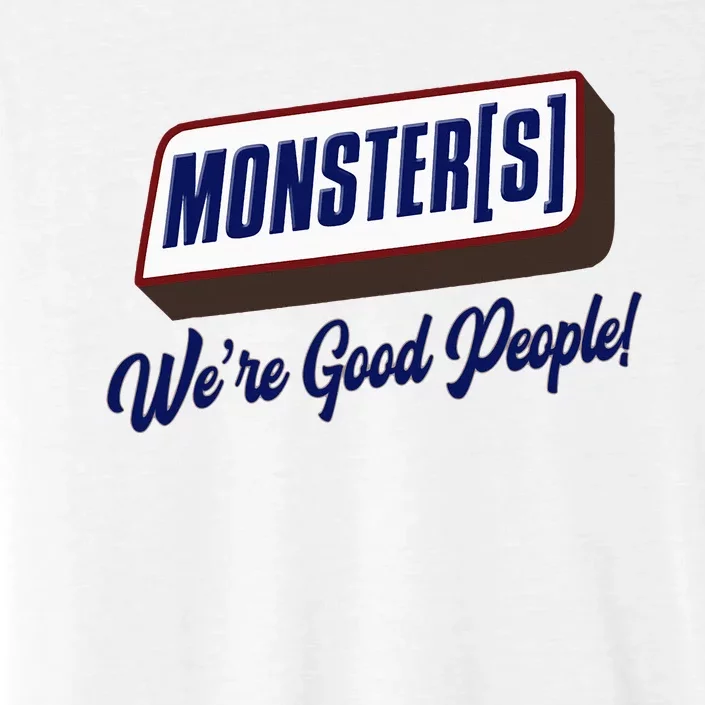 Monsters WeRe Good People! Funny Candy Chocolate Bar ChromaSoft Performance T-Shirt