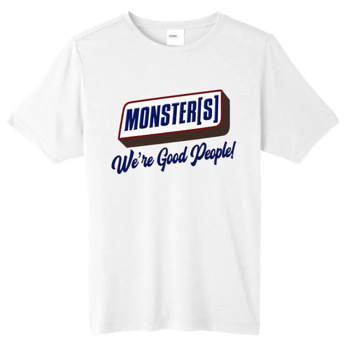 Monsters WeRe Good People! Funny Candy Chocolate Bar ChromaSoft Performance T-Shirt