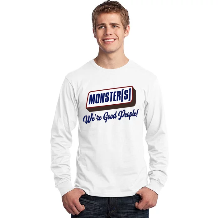 Monsters WeRe Good People! Funny Candy Chocolate Bar Tall Long Sleeve T-Shirt