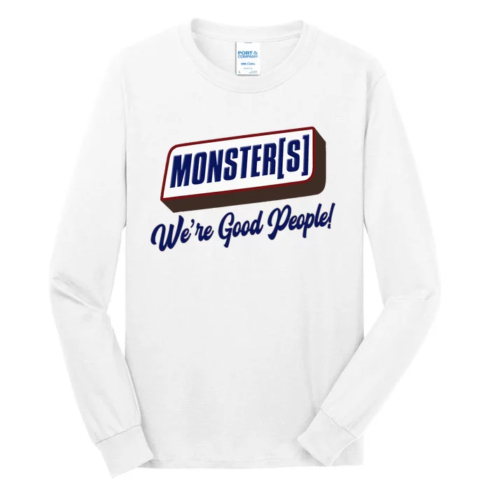 Monsters WeRe Good People! Funny Candy Chocolate Bar Tall Long Sleeve T-Shirt