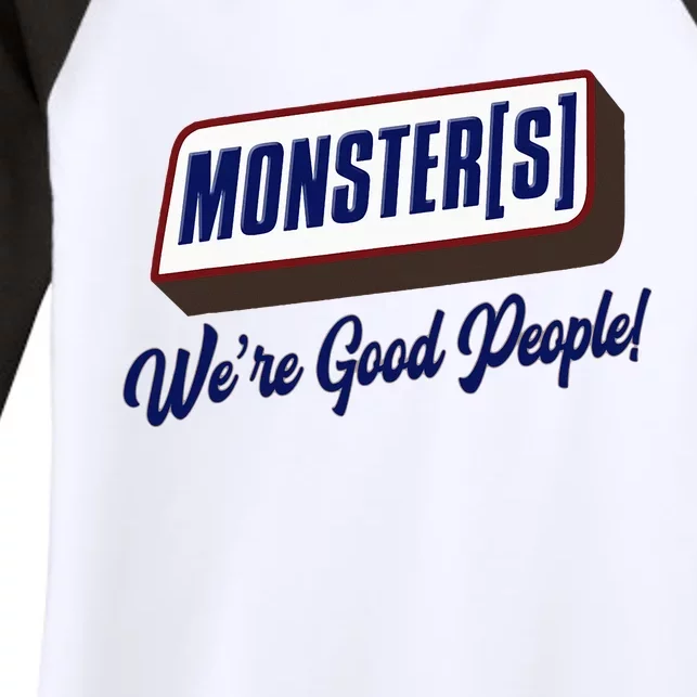 Monsters WeRe Good People! Funny Candy Chocolate Bar Women's Tri-Blend 3/4-Sleeve Raglan Shirt