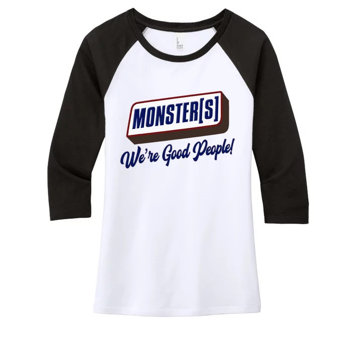 Monsters WeRe Good People! Funny Candy Chocolate Bar Women's Tri-Blend 3/4-Sleeve Raglan Shirt