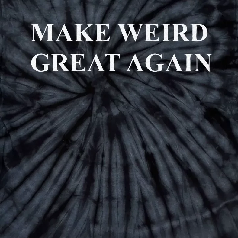 Make Weird Great Again Premium Tie-Dye T-Shirt