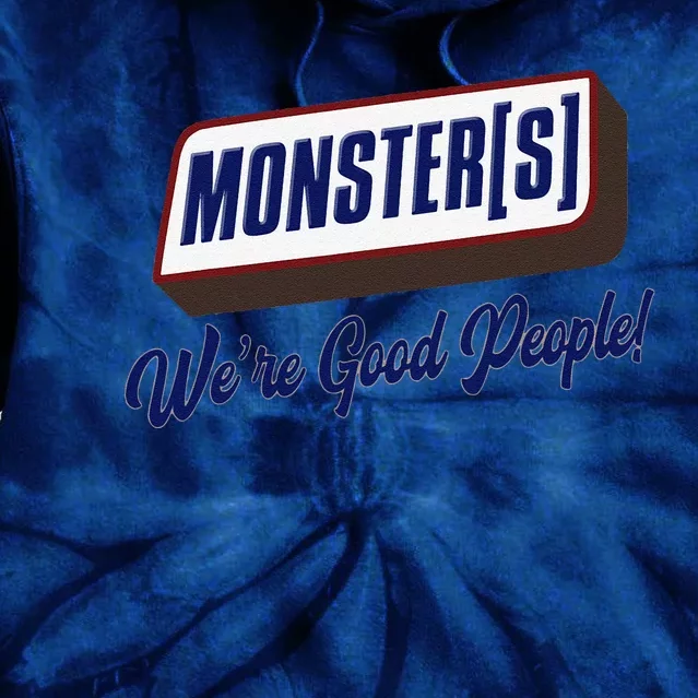 Monsters WeRe Good People! Funny Candy Chocolate Bar Gift Tie Dye Hoodie