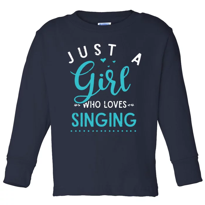 Musicals Women Gift Just A Girl Who Loves Singing Musical Toddler Long Sleeve Shirt