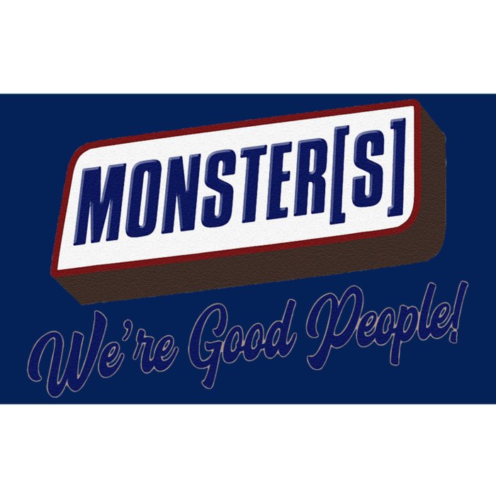 Monsters WeRe Good People! Funny Candy Chocolate Bar Bumper Sticker