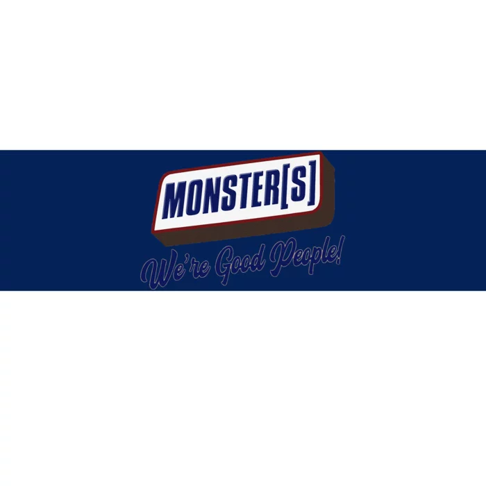 Monsters WeRe Good People! Funny Candy Chocolate Bar Bumper Sticker