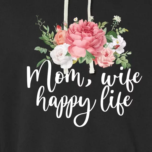 Mom Wife Happy Mothers Life Floral Mothers Day Gift Garment-Dyed Fleece Hoodie