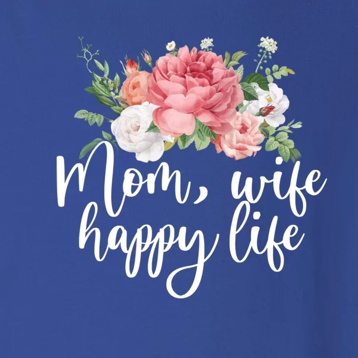 Mom Wife Happy Mothers Life Floral Mothers Day Gift Toddler Long Sleeve Shirt