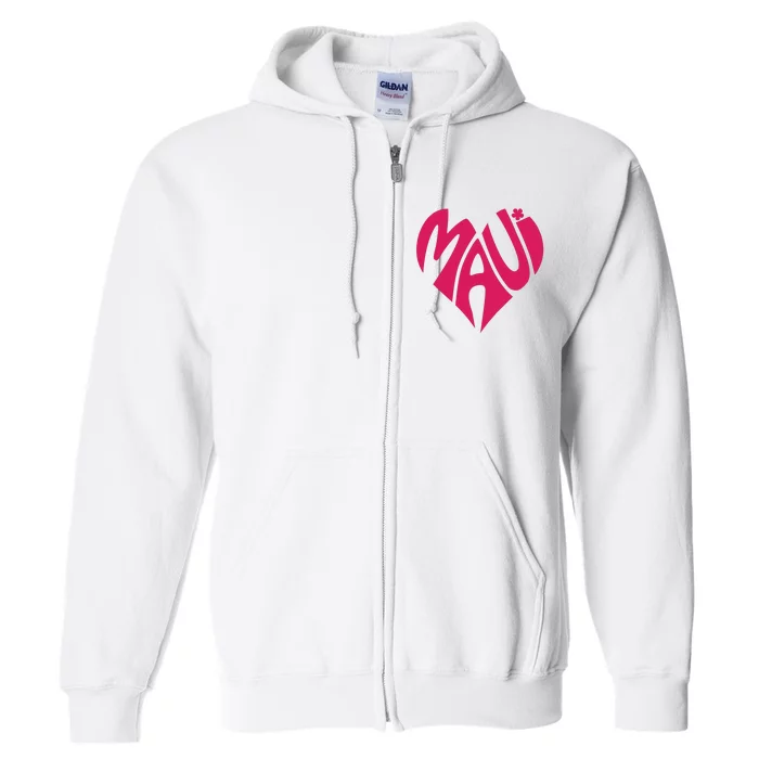 Maui Word Heart Shape Maui Hawaii Strong Maui Wildfire Lahaina Survivor Full Zip Hoodie