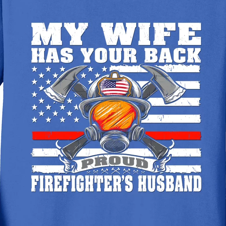 My Wife Has Your Back Proud Firefighter Husband Spouse Gift Cute Gift Kids Long Sleeve Shirt