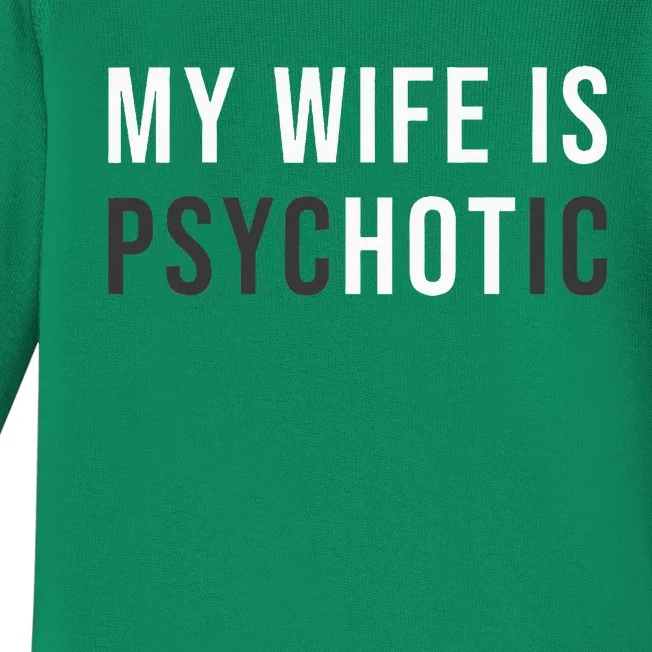 My Wife Is Hot Psychotic Adult Humor Sarcastic Baby Long Sleeve Bodysuit